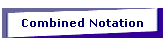 Combined Notation