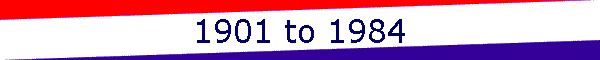 1901 to 1984